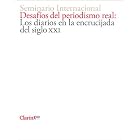 Seminario Internacional: Desafios del Periodismo Real. Los Diarios En La Encrucijada del... by Autores Varios