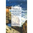Pablo Neruda. Por Las Costas Del Mundo by Pablo Neruda