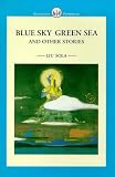 Blue Sky Green Sea and Other Stories (Renditions Paperbacks)