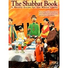 The Shabbat Book - A Weekly Giude For The Whole Family