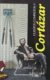 Cuentos Completos /complete Works, Cortazar: Cortazar I