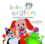 Baby Einstein: Animales a tu alrededor: Neighborhood Animals, Spanish-Language Edition (Baby Einstein: Libros de carton)