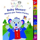 Baby Einstein: Baby Mozart m�sica por todas partes : Baby Mozart Music Is Everywhere!,... by Julie Aigner-Clark, Nadeem Zaidi