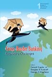 Cross-border Banking: Regulatory Challenges (World Scientific Studies in International Economics ? Vol. 1)