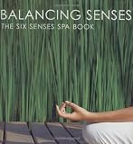 Balancing Senses: The Six Senses Spa