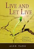 Live and Let Live: A Christian Perspective on Biotechnology