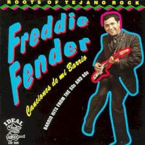 Freddy Fender - Canciones de Mi Barrio: The Roots of Tejano Rock - Zortam Music
