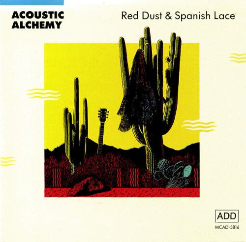 Acoustic Alchemy - Red Dust and Spanish Lace - Zortam Music