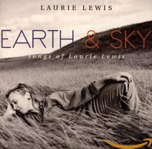 Earth & Sky: Songs of Laurie Lewis