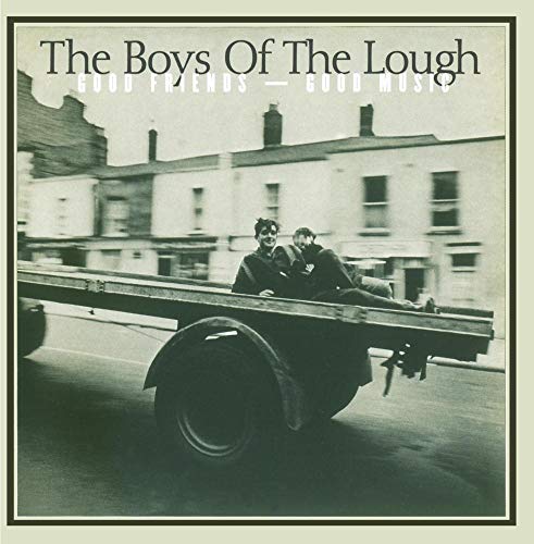 Boys Of The Lough - Good Friends - Good Music - Zortam Music