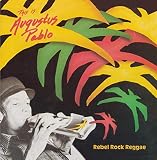Rebel Rock Reggae This Is Augustus Pablo by Augustus Pablo