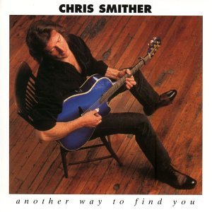 Chris Smither - Another Way to Find You - Zortam Music