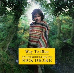 Nick Drake - Way To Blue - Zortam Music