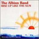 Rise Up Like the Sun by Albion Band