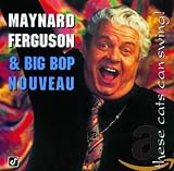 These Cats Can Swing by Maynard Ferguson
