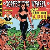 Bark Like a Dog by Screeching Weasel