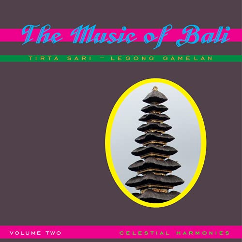 The Music of Bali, Volume 2: Tirta Sari - Legong Gamelan
