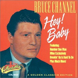 BRUCE CHANNEL - Hey! Baby - Zortam Music
