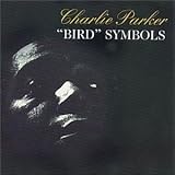 Bird Symbols by Charlie Parker
