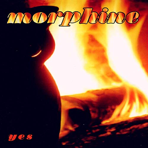 Morphine - Yes (Album Version) Lyrics - Zortam Music