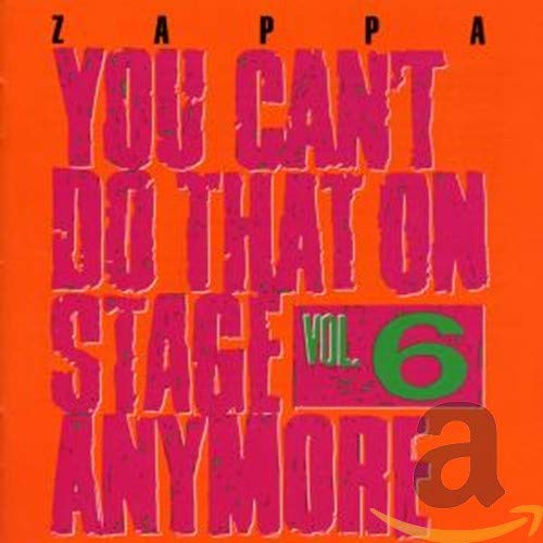 You Can't Do That On Stage Anymore - Vol. 6 by Frank Zappa album cover