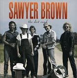 The Dirt Road by Sawyer Brown
