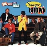 Six Days on the Road Live by Sawyer Brown
