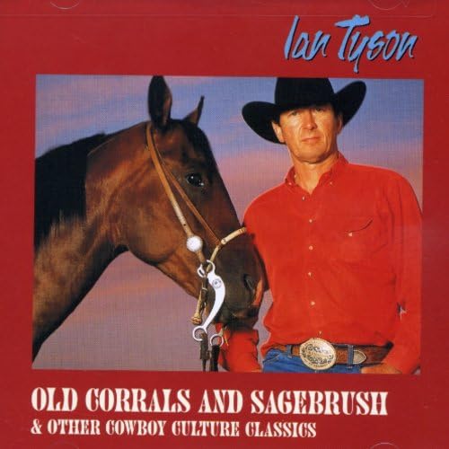 Old Corrals And Sagebrush & Other Cowboy Culture Classics by Ian Tyson album cover
