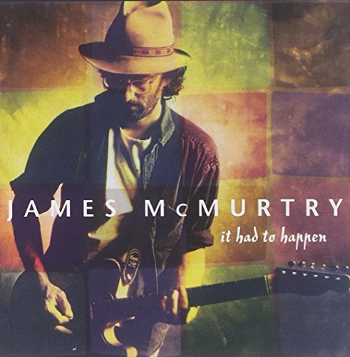 It Had to Happen by James McMurtry album cover