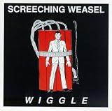 Wiggle by Screeching Weasel
