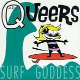 Surf Goddess by Queers