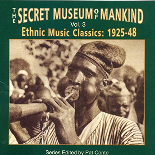 The Secret Museum Of Mankind, Vol. 3: Ethnic Music Classics 1925-1948