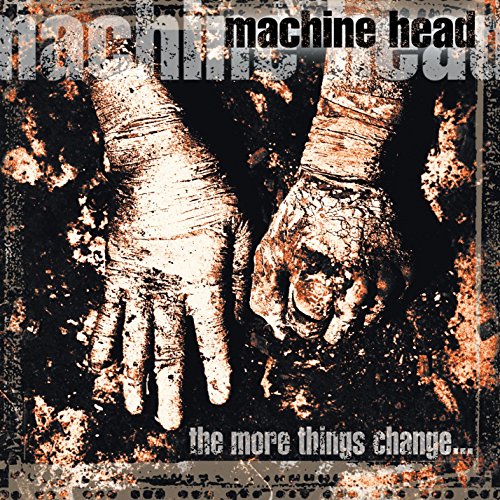 Machine Head - The More Things Change.. - Zortam Music