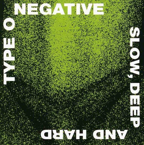 TYPE O NEGATIVE - Slow, Deep And Hard - Zortam Music