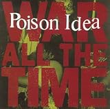 Poison IdeaWar All the Time