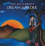 Dream Harder by The Waterboys