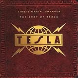 Time's Makin' Changes: The Best of Tesla by Tesla