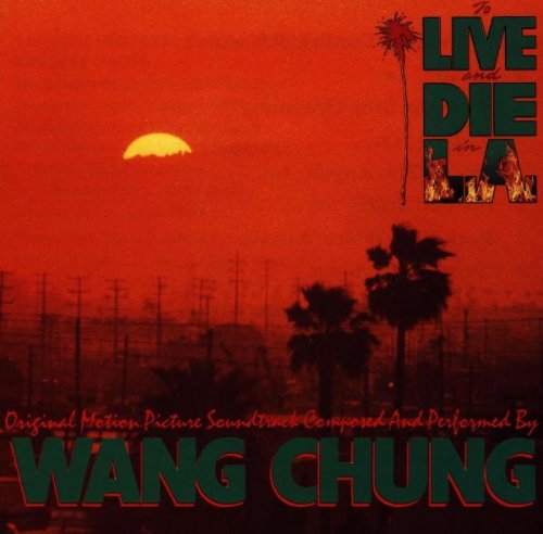 WANG CHUNG - To Live And Die In L.A. - Zortam Music
