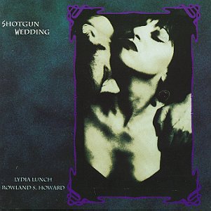 Lydia Lunch - Shotgun Wedding [UK-Import] - Zortam Music