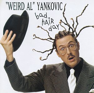 Bad Hair Day by "Weird Al" Yankovic album cover