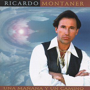 Ricardo Montaner - Una Mañana Y Un Camino - Zortam Music