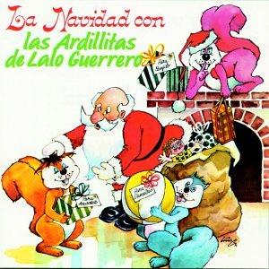 La Navidad Con Las Ardillitas De Lalo Guerrero