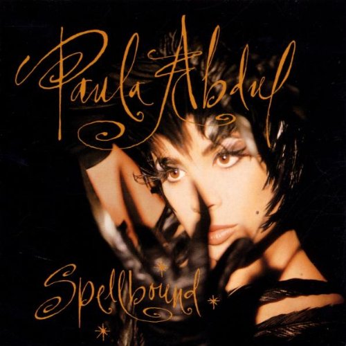 Paula Abdul - Spellbound Lyrics - Zortam Music