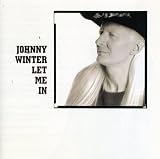 Let Me In by Johnny Winter
