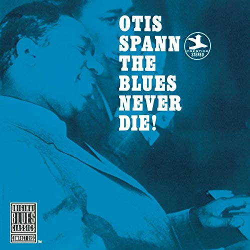 Otis Spann - The Blues Never Die_ - Zortam Music