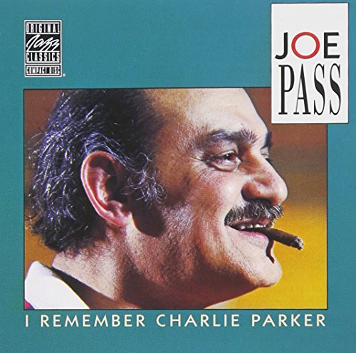 Joe Pass - I Remember Charlie Parker - Zortam Music