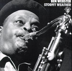 Ben Webster - Stormy Weather - Zortam Music