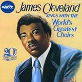 James Cleveland with the World's Greatest Choirs (25th Anniversary Album)