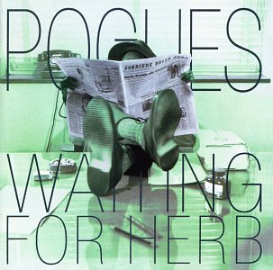 The Pogues - Waiting for Herb - Zortam Music