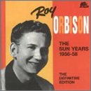 Sun Years 1956 58 Definitive Edition by Roy Orbison
